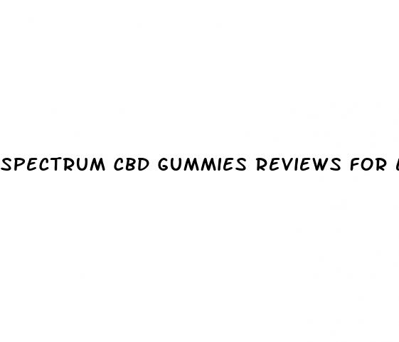 spectrum cbd gummies reviews for ed