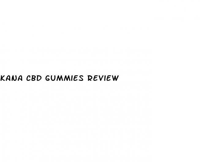 kana cbd gummies review