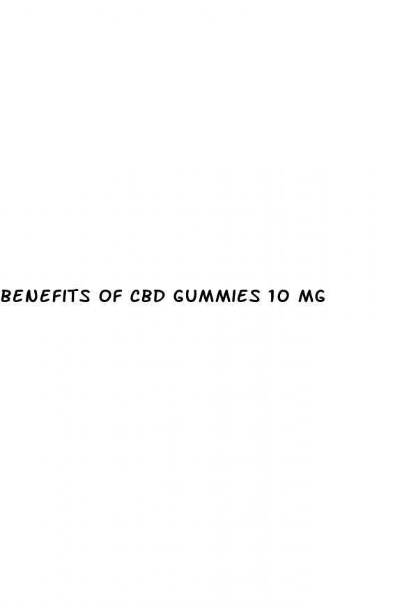 benefits of cbd gummies 10 mg