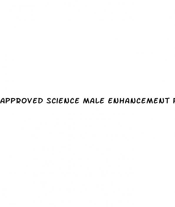 approved science male enhancement pills