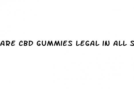 are cbd gummies legal in all states