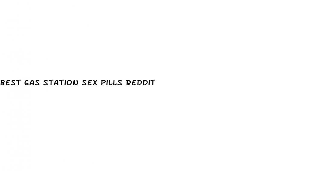 best gas station sex pills reddit