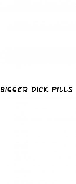 bigger dick pills