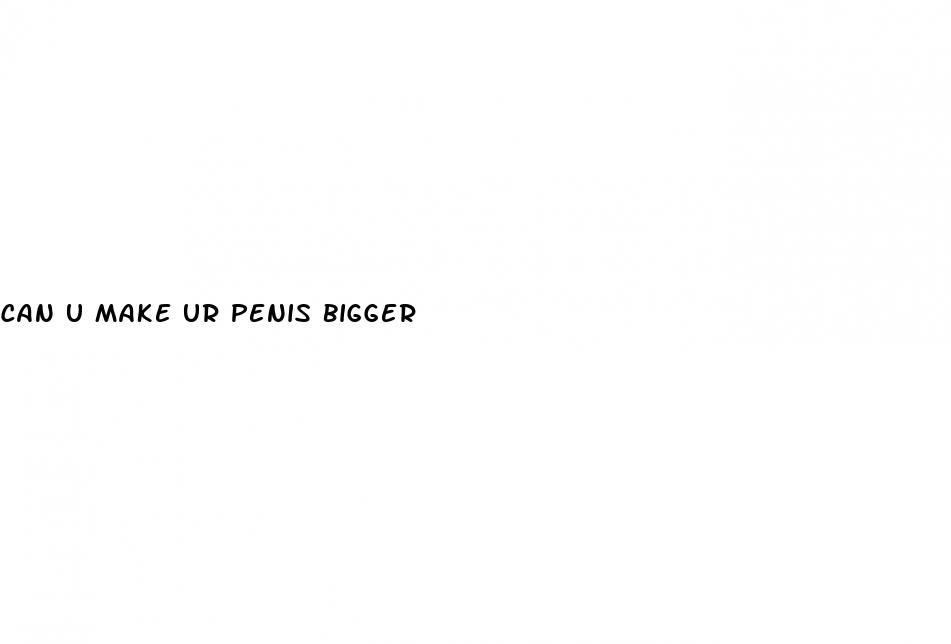 can u make ur penis bigger