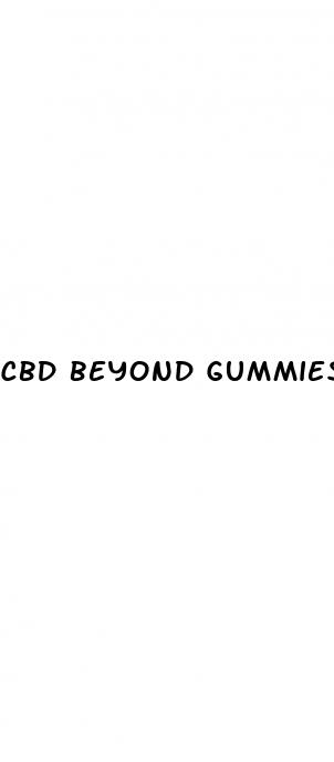 cbd beyond gummies