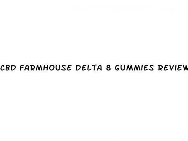 cbd farmhouse delta 8 gummies review