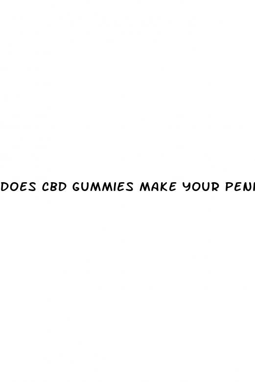does cbd gummies make your penis bigger