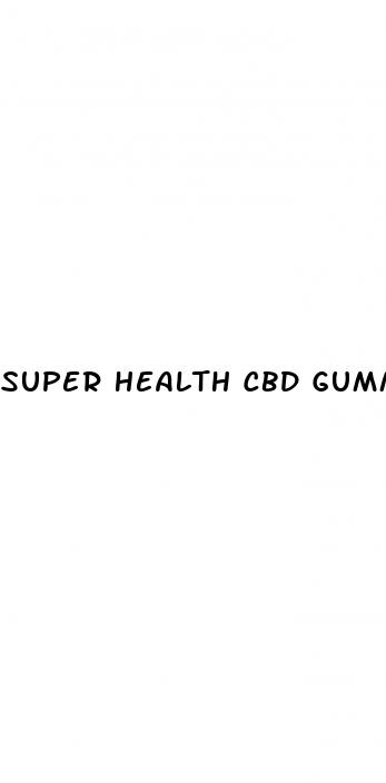 super health cbd gummies para que sirve