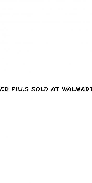 ed pills sold at walmart