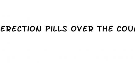 erection pills over the counter at walmart