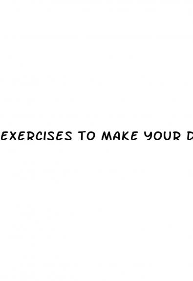 exercises to make your dick bigger