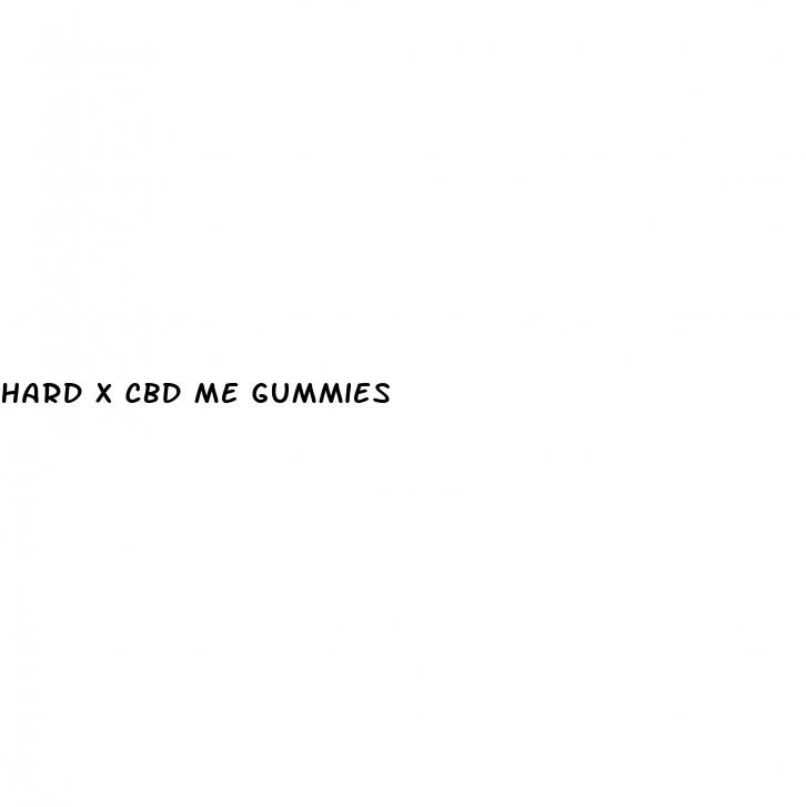 hard x cbd me gummies