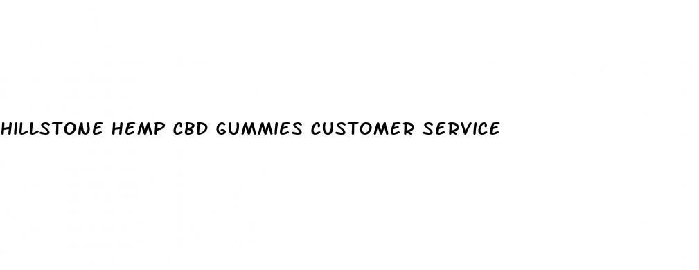 hillstone hemp cbd gummies customer service