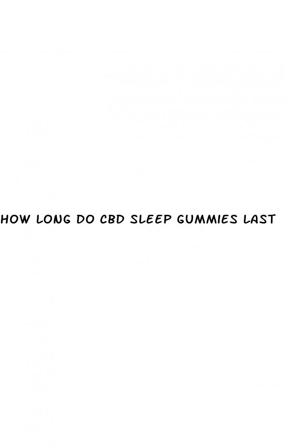 how long do cbd sleep gummies last