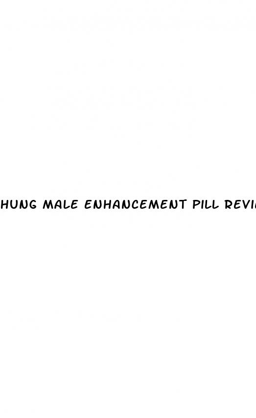 hung male enhancement pill review