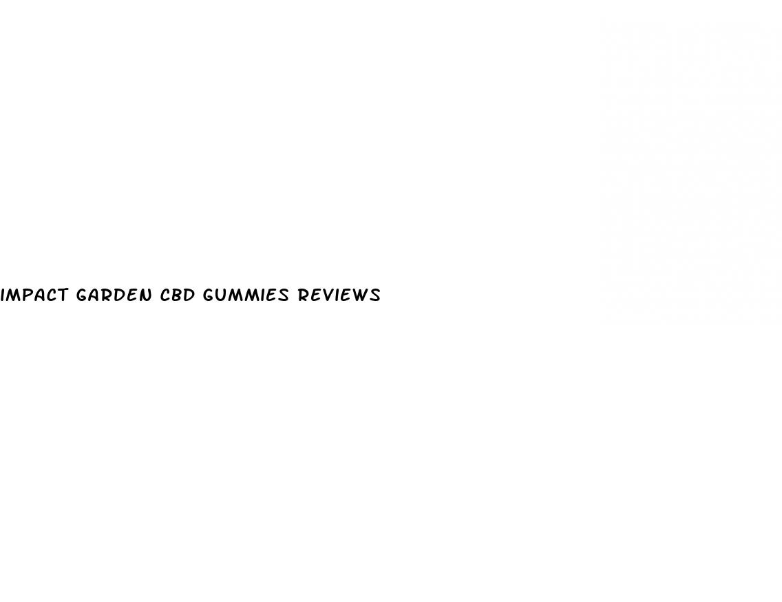 impact garden cbd gummies reviews