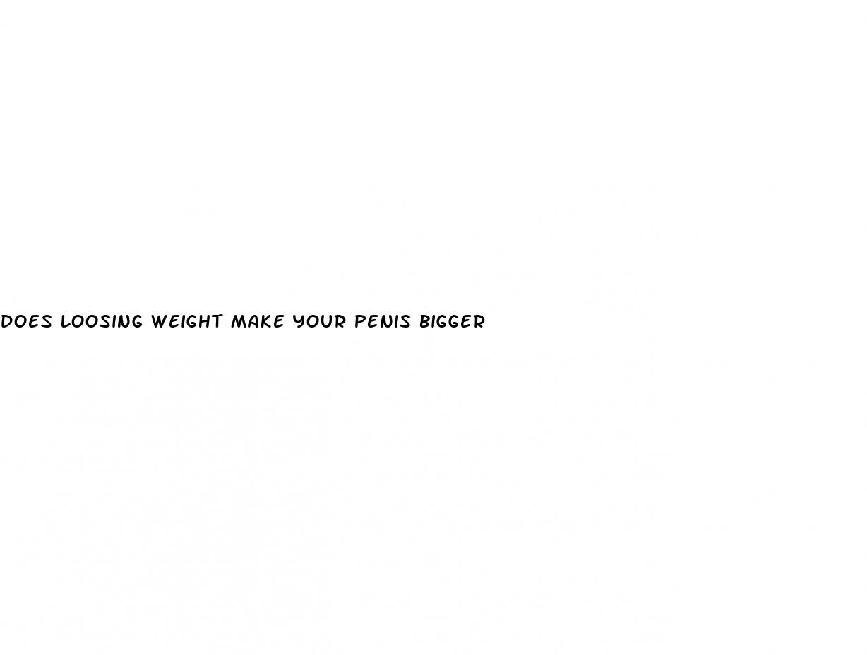 does loosing weight make your penis bigger