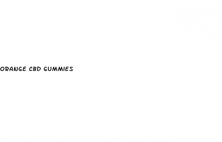 orange cbd gummies