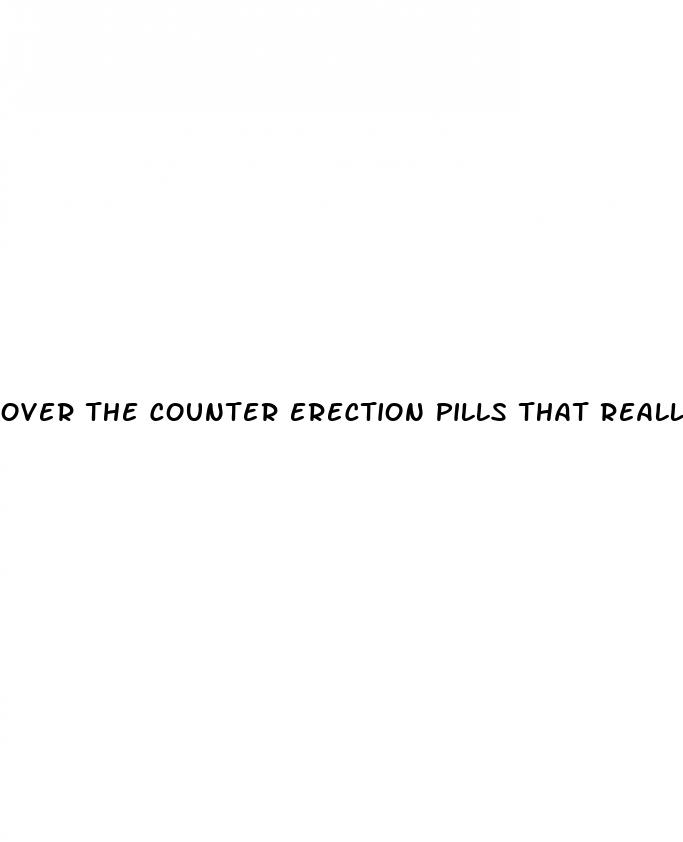 over the counter erection pills that really work