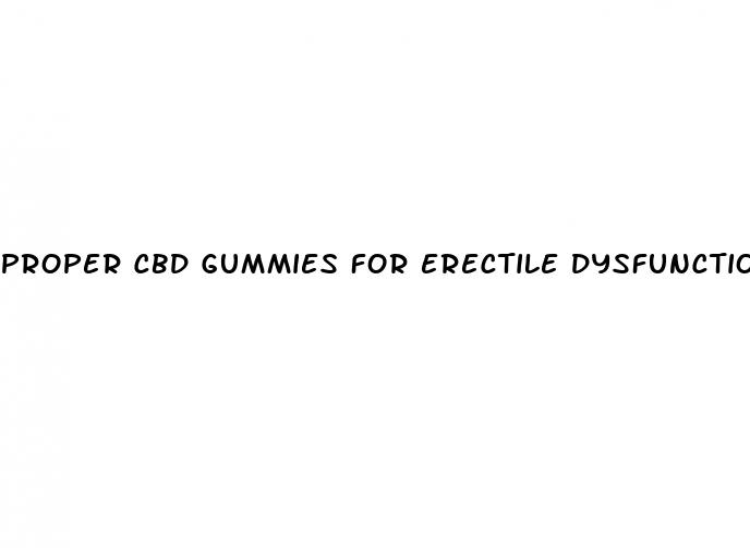 proper cbd gummies for erectile dysfunction