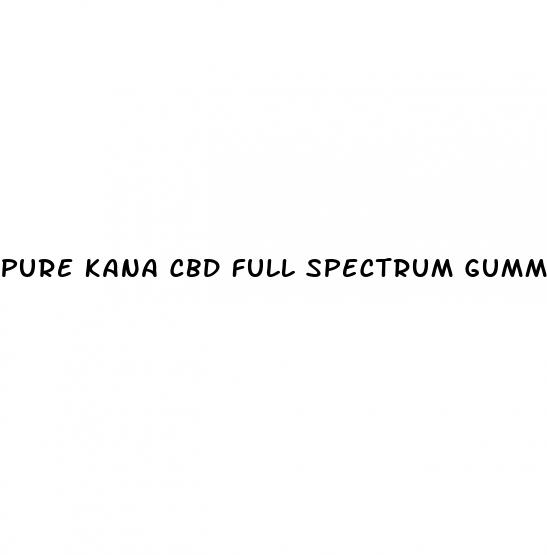 pure kana cbd full spectrum gummies