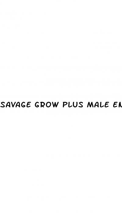 savage grow plus male enhancement pills