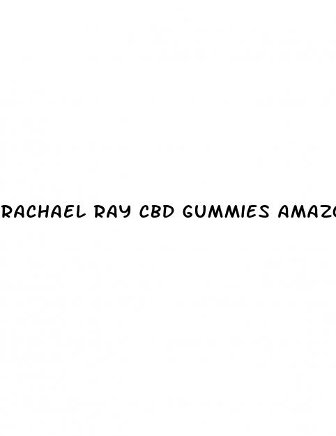 rachael ray cbd gummies amazon