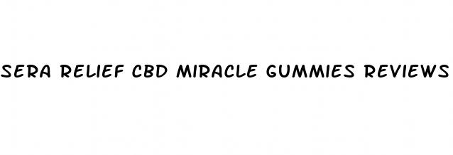sera relief cbd miracle gummies reviews