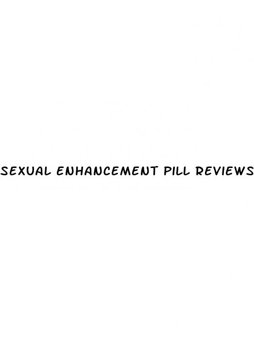 sexual enhancement pill reviews