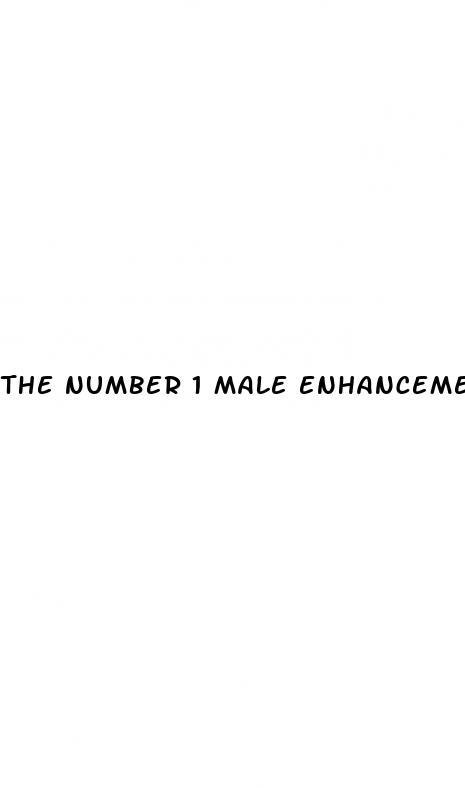 the number 1 male enhancement pill