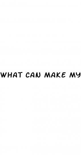 what can make my dick bigger