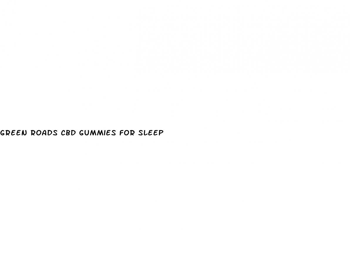 green roads cbd gummies for sleep