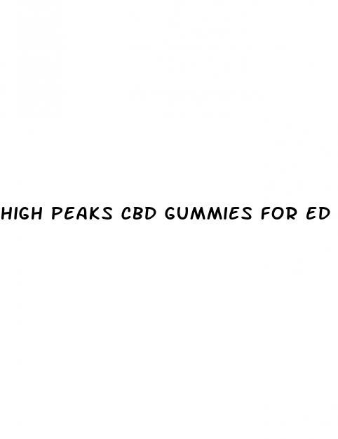 high peaks cbd gummies for ed