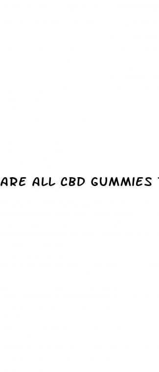 are all cbd gummies the same