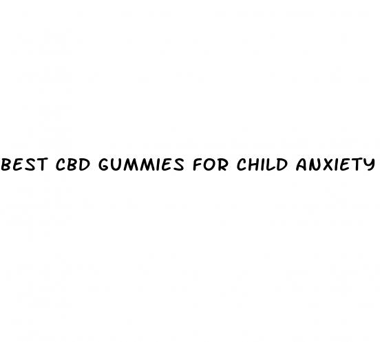 best cbd gummies for child anxiety