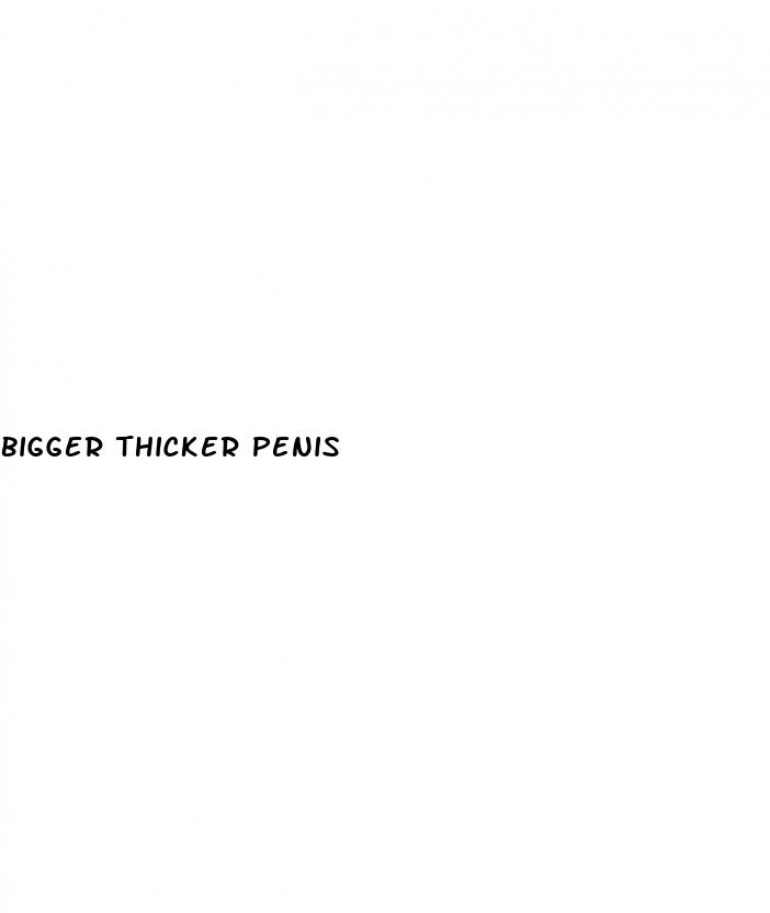 bigger thicker penis