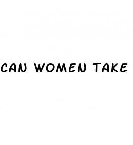 can women take male enhancement pills