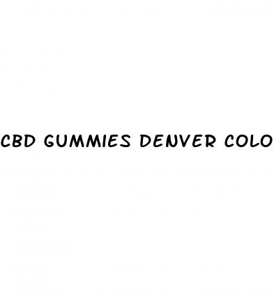 cbd gummies denver colorado