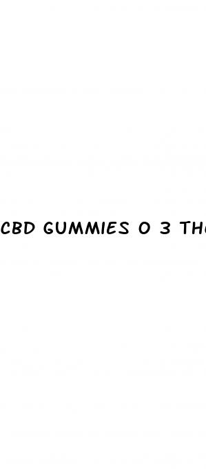 cbd gummies 0 3 thc