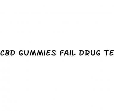 cbd gummies fail drug test