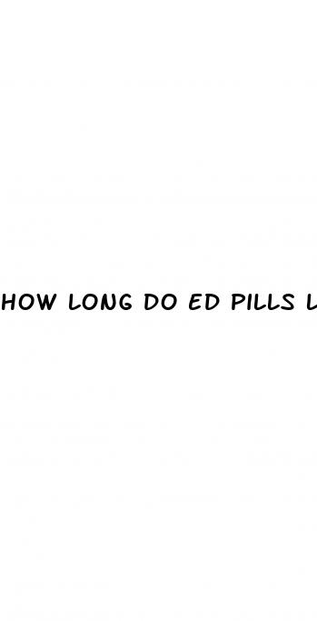 how long do ed pills last