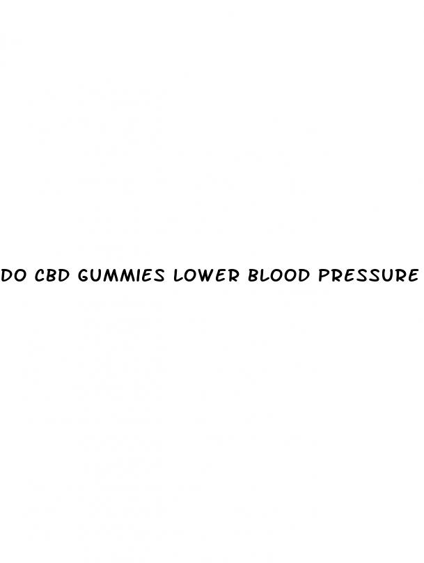 do cbd gummies lower blood pressure