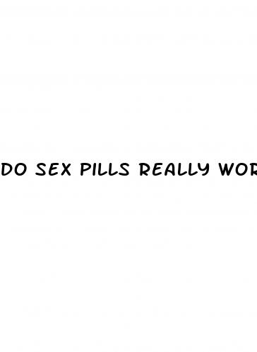do sex pills really work