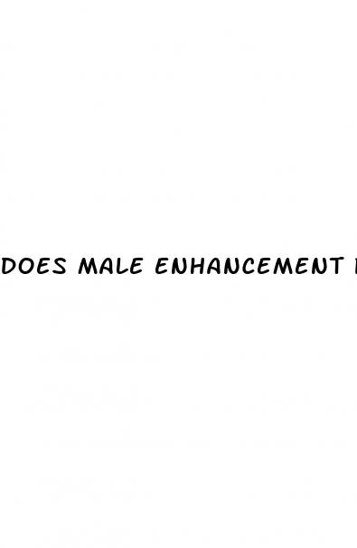 does male enhancement pills make you bigger