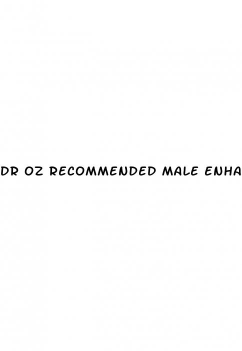 dr oz recommended male enhancement pills