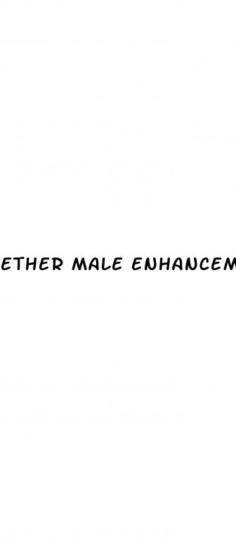 ether male enhancement pill reviews