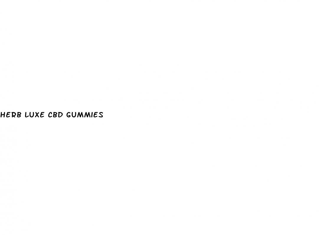 herb luxe cbd gummies
