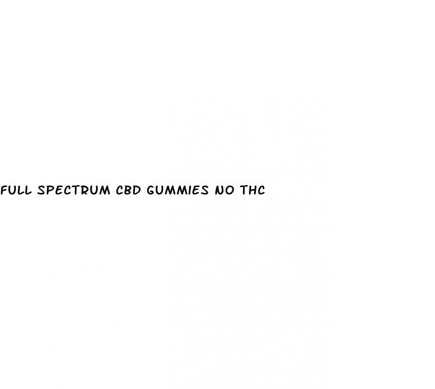 full spectrum cbd gummies no thc