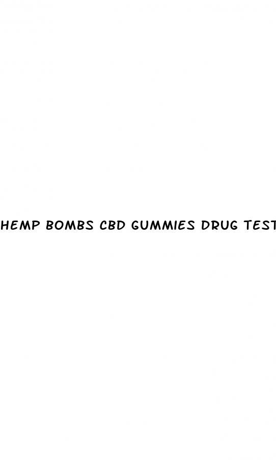 hemp bombs cbd gummies drug test