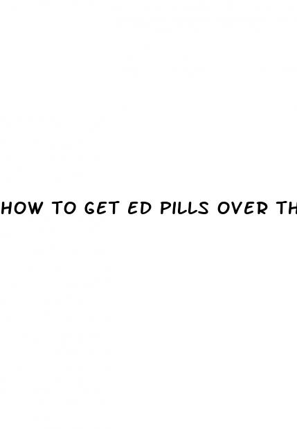 how to get ed pills over the counter